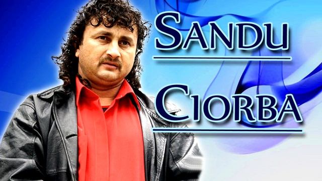 SANDU CIORBA Joaca tare 2016 2017 NOUTATI NOUTATI смотреть онлайн