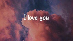ily - Surf Mesa (Lyrics) I love you, baby