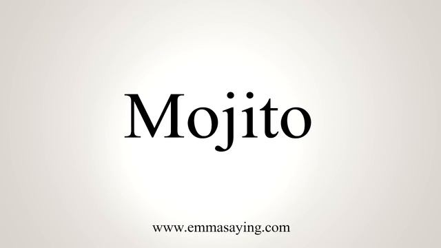 How to Pronounce Mojito смотреть онлайн