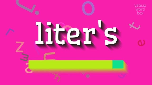 HOW TO PRONOUNCE LITER'S? смотреть онлайн