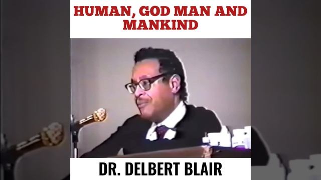 Human, God Man and Mankind - Dr. Delbert Blair смотреть онлайн