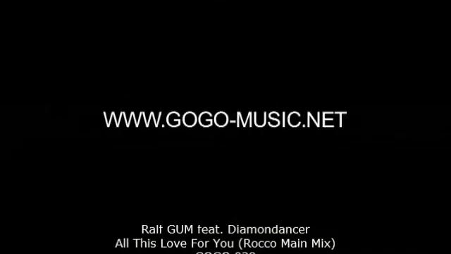 Ralf GUM feat. Diamondancer - All This Love For You (Rocco Main Mix) - GOGO 029 смотреть онлайн