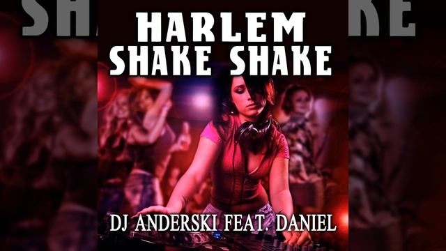 Harlem Shake Shake (feat. Daniel)