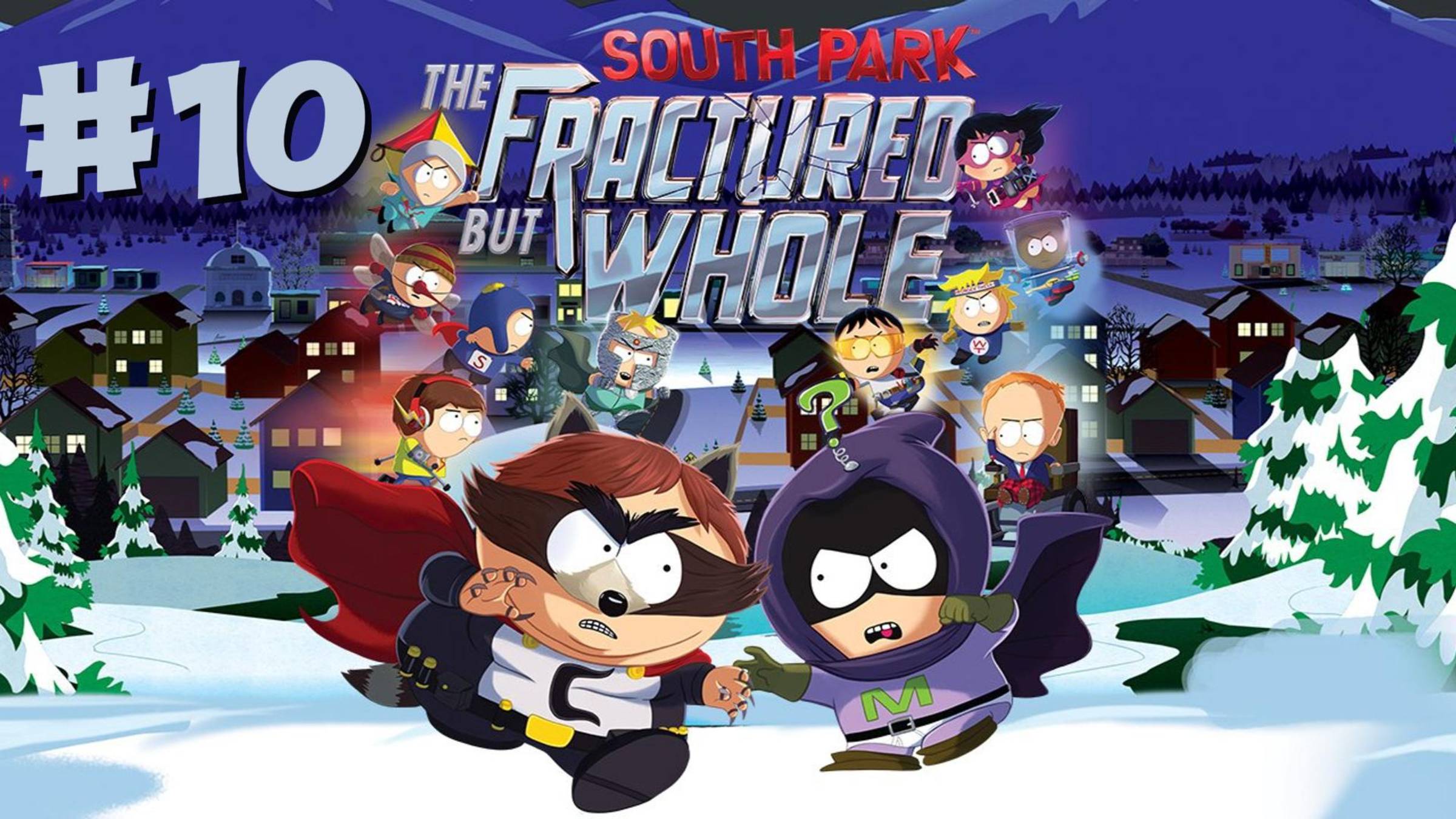 South Park The Fractured But Whole #10