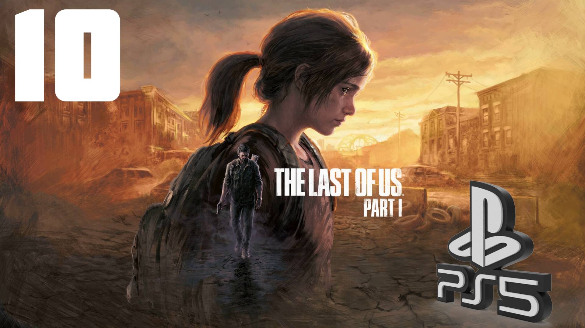 The LAST of US (Одни из нас) PS5 ➤ Прохождение на Русском - 10 смотреть онлайн