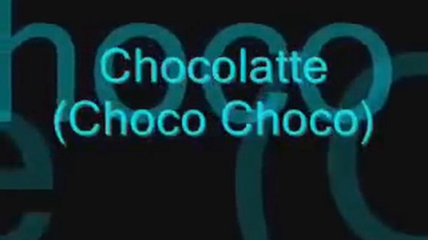 Chocolate A Choco Choco lyrics