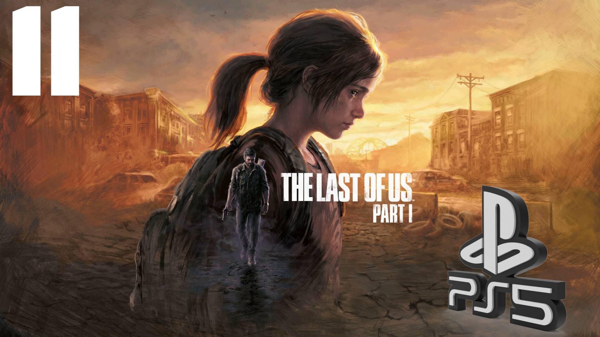 The LAST of US (Одни из нас) PS5 ➤ Прохождение на Русском - 11 смотреть онлайн