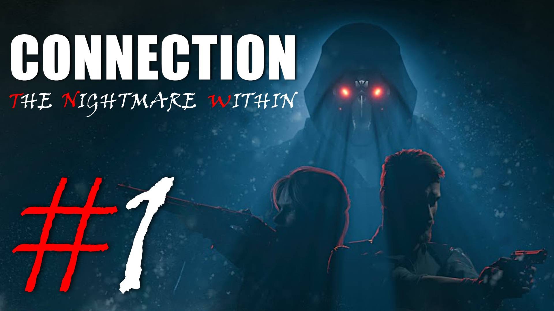 Connection: The Nightmare Within. Первое прохождение. #1