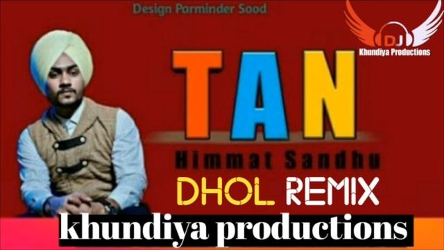 TAN himmat Sandhu dhol remix punjabi new song ft khundiya production смотреть онлайн