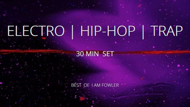 I Am Fowler 30min. Set | ElectroMusic | HipHop | Trap смотреть онлайн