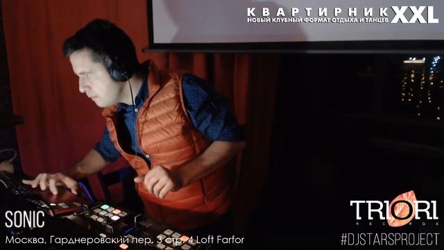 Sonic - KvartirnikXXL Dj Stars Project Live 30/04/2019 смотреть онлайн