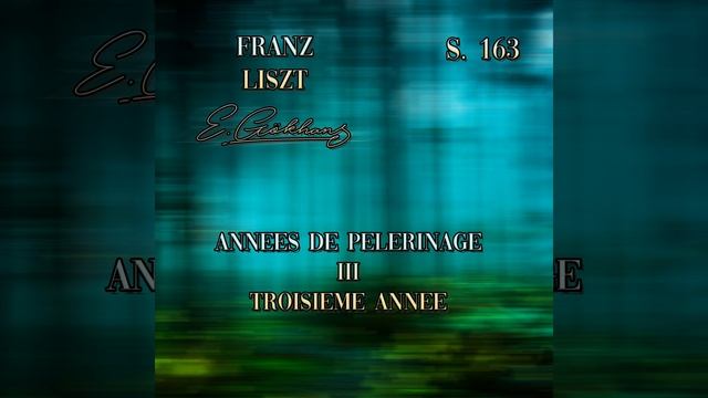 Années de pèlerinage, troisième année, S163 - No 3: Aux cyprès de la Villa d'Este –... смотреть онлайн