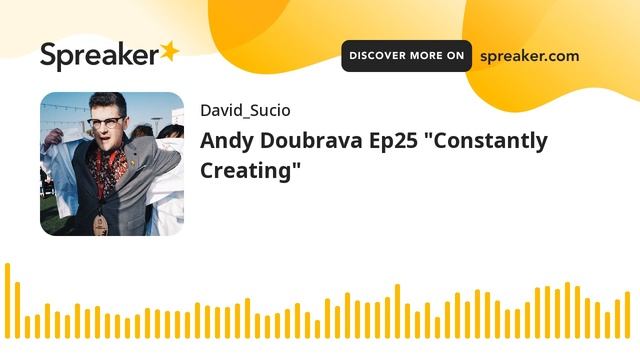 Andy Doubrava Ep25 "Constantly Creating" (part 1 of 6) смотреть онлайн