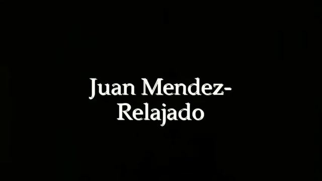 Juan Mendez- Relajado смотреть онлайн
