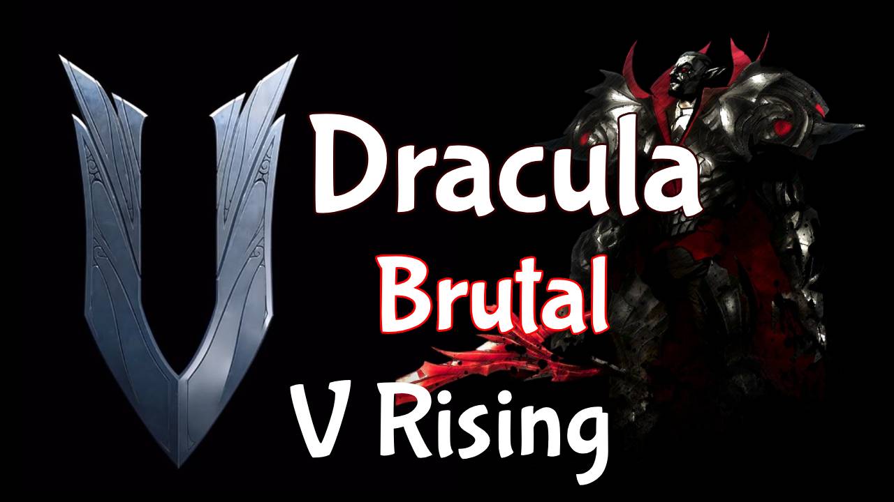 Dracula V Rising - Brutal / Дракула. Максимальная сложность!