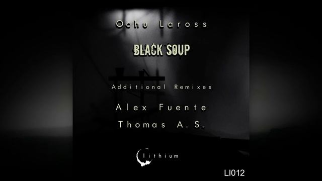Ochu Laross - Black Soup (Original Mix) смотреть онлайн