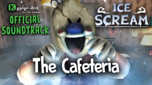 ICE SCREAM 1 OFFICIAL SOUNDTRACK | The Cafeteria | Keplerians MUSIC
