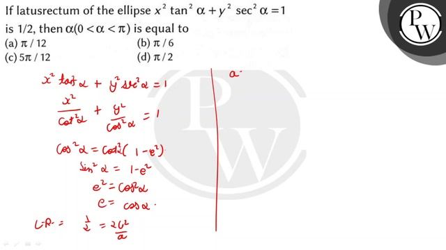 If latusrectum of the ellipse \( x^{2} \tan ^{2} \alpha+y^{2} \sec ^{2} \alpha=1 \) is \( 1 / 2 ... смотреть онлайн