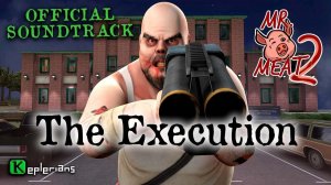 MR. MEAT 2 OFFICIAL SOUNDTRACK  | The Execution | Keplerians MUSIC