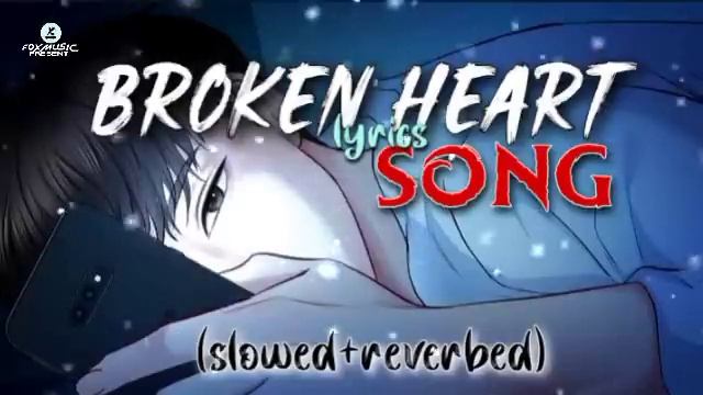 Broken Heart 💔 Remix song lyrics slowed reverbed slow X Melodies 🎵 смотреть онлайн