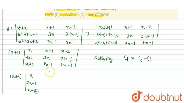 `y=|(x^2+x, x+1, x-2),(2x^2+3x+1, 3x, 3x-3),(x^2+3x+2, 2x-1, 2x-1)|` represents (A) a straight line смотреть онлайн