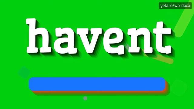 HAVENT - HOW TO PRONOUNCE IT? смотреть онлайн