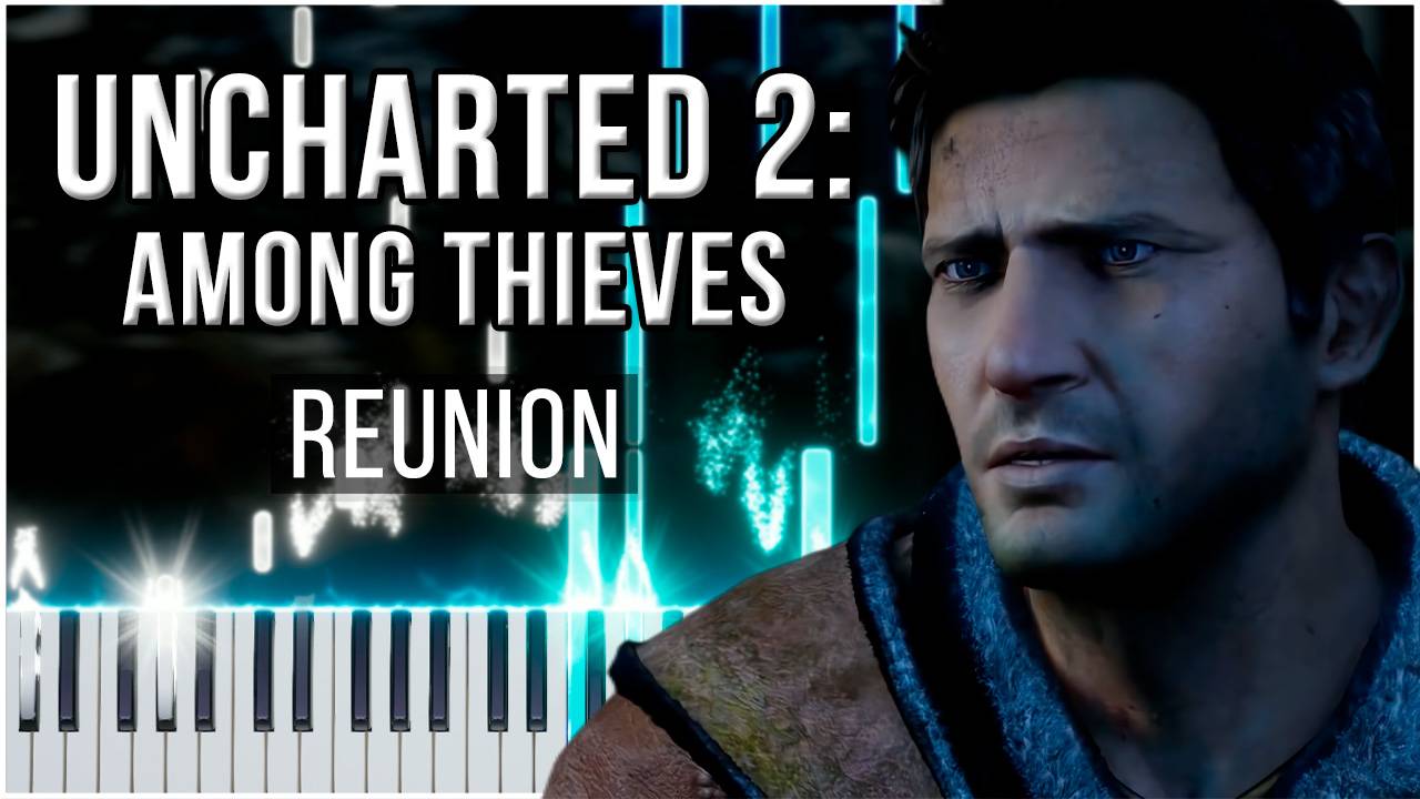 Reunion (Uncharted 2: Among Thieves) 【 КАВЕР НА ПИАНИНО 】 смотреть онлайн