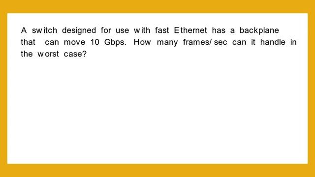 A switch designed for use with fast Ethernet has a backplane that can move 10 Gbps How many frame.. смотреть онлайн