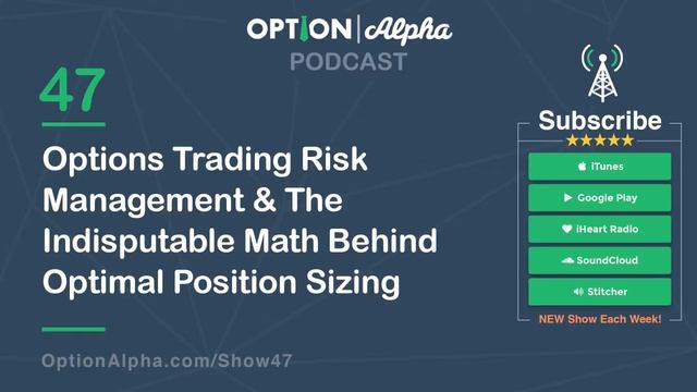 Options Trading Risk Management & The Indisputable Math Behind Optimal Position Sizing - Show #047 смотреть онлайн