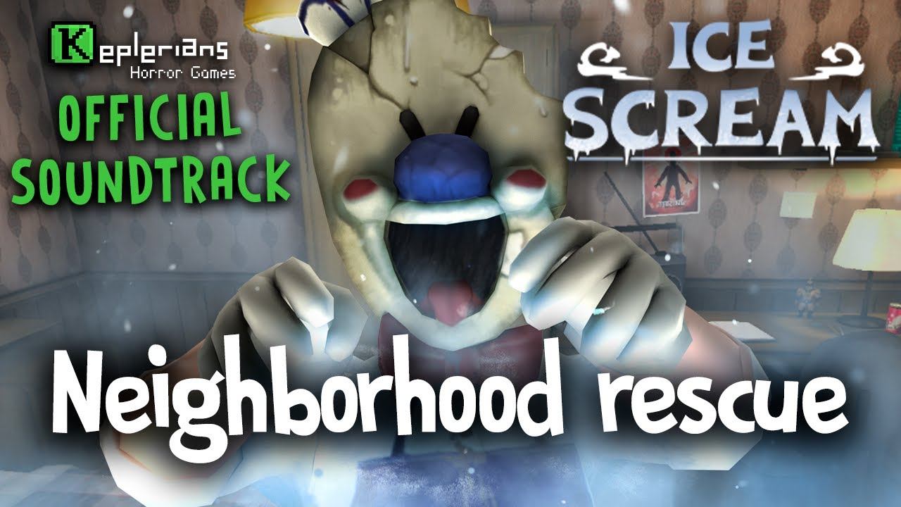 ICE SCREAM 1 OFFICIAL SOUNDTRACK | Neighborhood Rescue! | Keplerians MUSIC