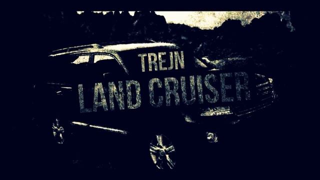 Trejn - LAND CRUISER // 01 // M4GNUM 44 TAPE