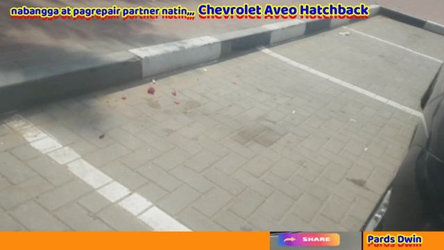 NABANGGA AT PAGREPAIR NG PARTNER NATIN CHEVROLET AVEO HATCHBACK, PARDS DWIN STRIKES AGAIN смотреть онлайн