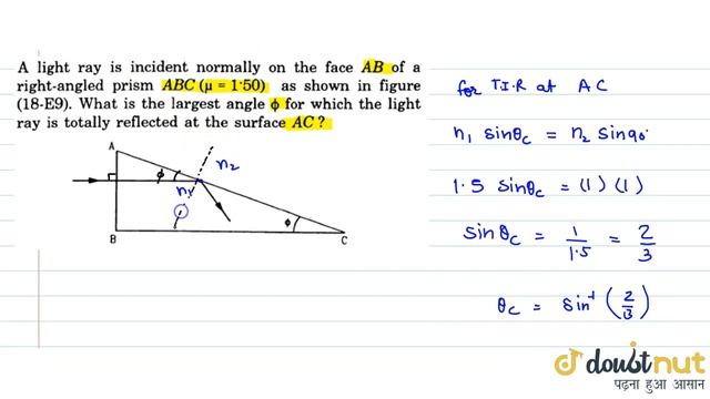 A light ray is incident normally on the face AB of a right-angled prism `ABC (mu==1.50)` смотреть онлайн