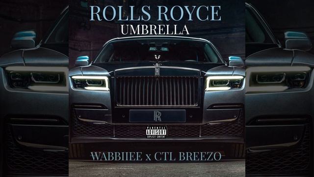 ROLLS ROYCE UMBRELLA (feat. CtL BreeZo) смотреть онлайн