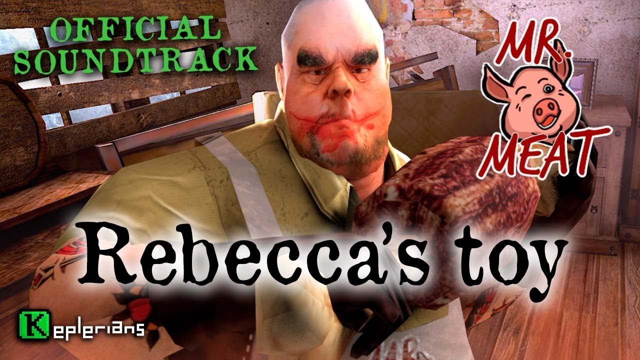 MR MEAT OFFICIAL SOUNDTRACK | Rebecca's Toy | Keplerians MUSIC