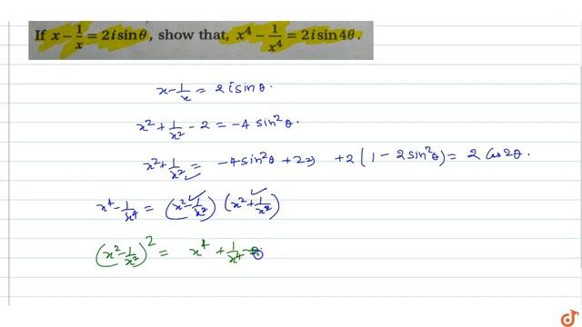 If `x-1/x=2isintheta`, show that , `x^4-1/(x^4)=2isin4theta` смотреть онлайн