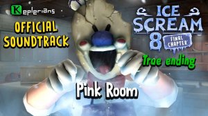 ICE SCREAM 8 TRUE ENDING UPDATE OFFICIAL SOUNDTRACK | Pink Room | Keplerians MUSIC