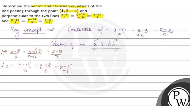 Determine the vector and cartesian equations of the line passing th... смотреть онлайн