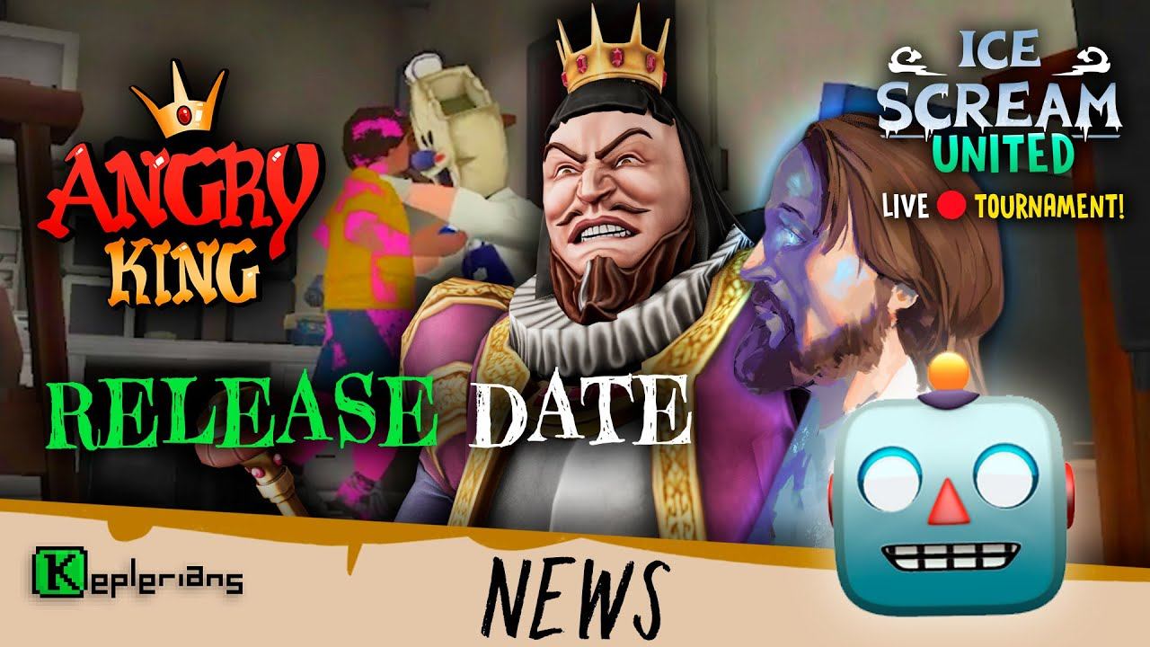 ANGRY KING RELEASE DATE  WILLIAM From Evil Nun REAL VOICE  ICE SCREAM TOURNAMENT  Keplerians NEWS