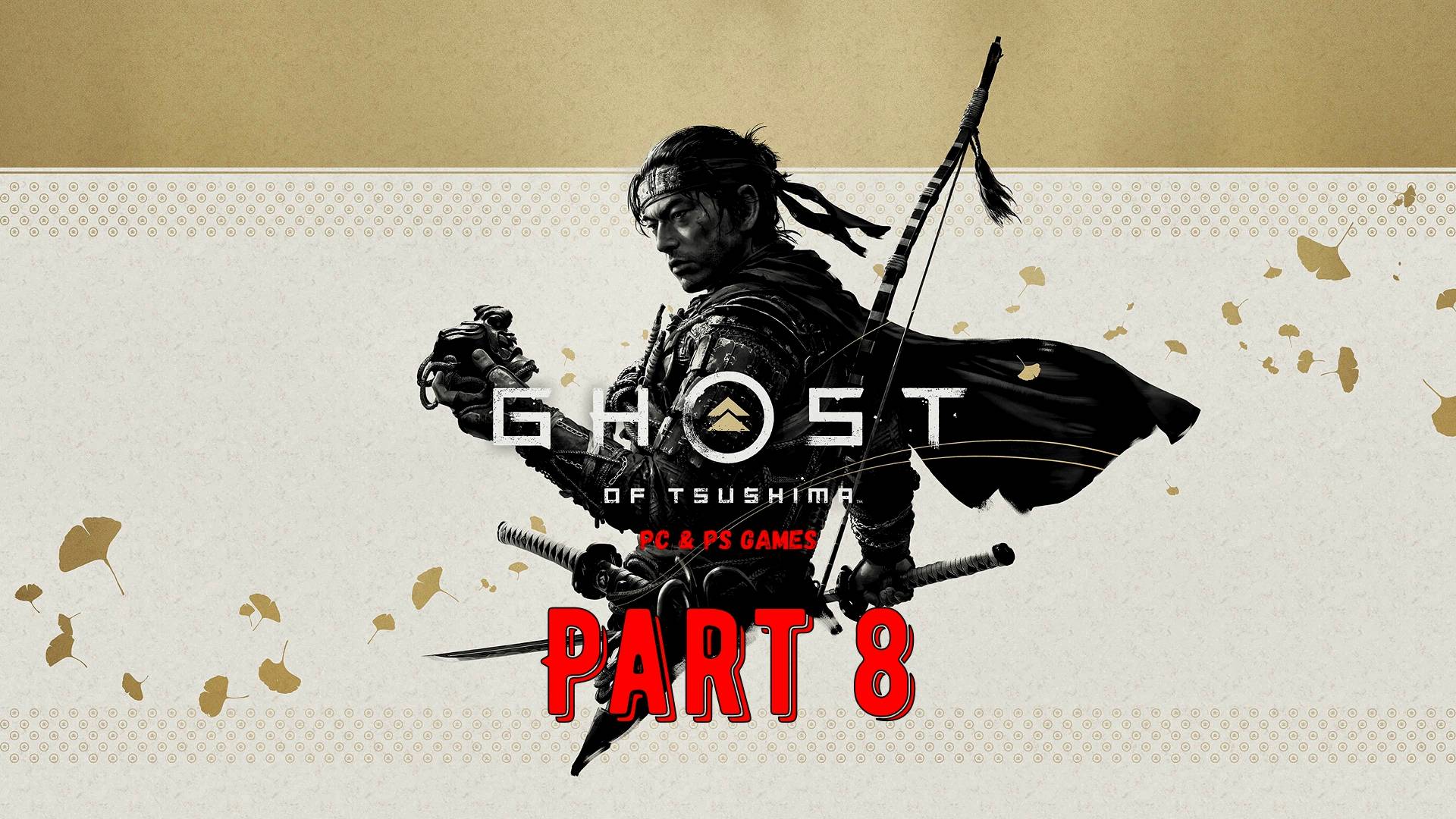 Ghost Of Tsushima Part 8