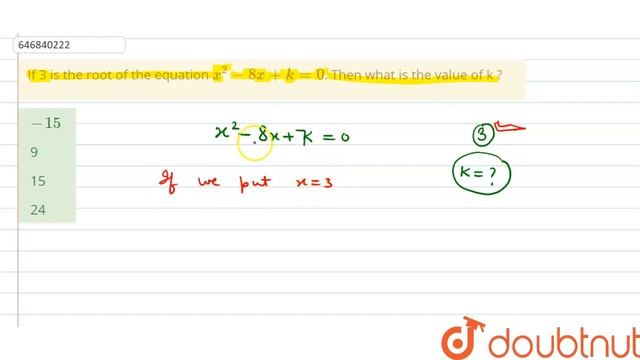 If 3 is the root of the equation x^(2) - 8x + k = 0. Then what is the value of k ? | CLASS 14 |... смотреть онлайн