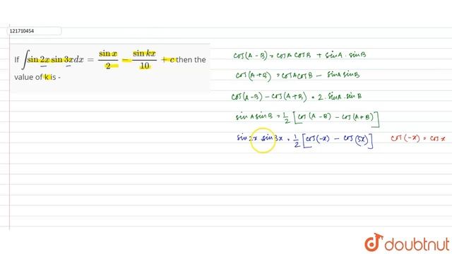 If `int sin 2x sin 3x dx = (sinx)/2 - (sin kx)/10 + c ` then the value of k is - смотреть онлайн