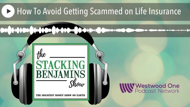 How To Avoid Getting Scammed on Life Insurance смотреть онлайн