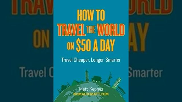 How to Travel the World on $50 a Day by Matt Kepnes Book Summary - Review (AudioBook) смотреть онлайн