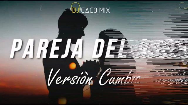 PAREJA DEL AÑO (VERSIÒN CUMBIA) SEBASTIAN YATRA x MYKE TOWERS x DJ CACO MIX🌴 смотреть онлайн