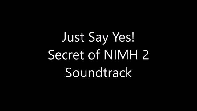 Just Say Yes! - Secret of NIMH 2 Soundtrack смотреть онлайн