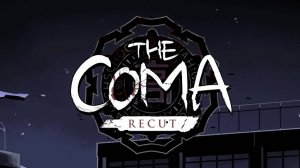 The Coma Recut Прохождение #1 AVO (ru озвучка)