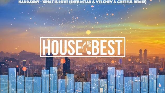Haddaway - What Is Love (Snebastar & Velchev & Cheeful Remix) смотреть онлайн