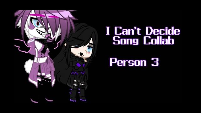 |~I can't decide Song Collab~|•{4/4}•|°×CLOSED×°| смотреть онлайн