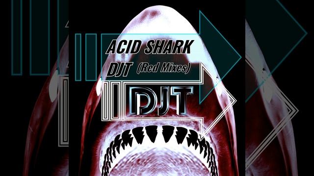 Acid Shark (Red Short Mix) смотреть онлайн